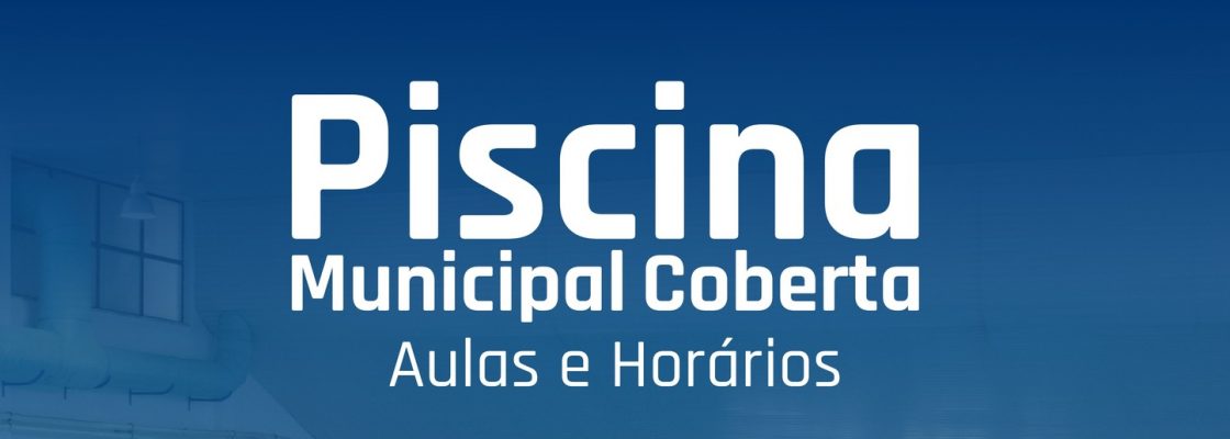 Piscina Municipal Coberta ǀ INSCRIÇÕES ABERTAS