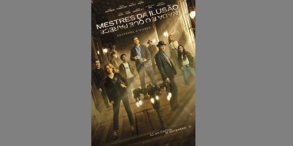Sessão de Cinema – Mestres do Ilusão: Nada é o que Parece (Dezembro 2025)
